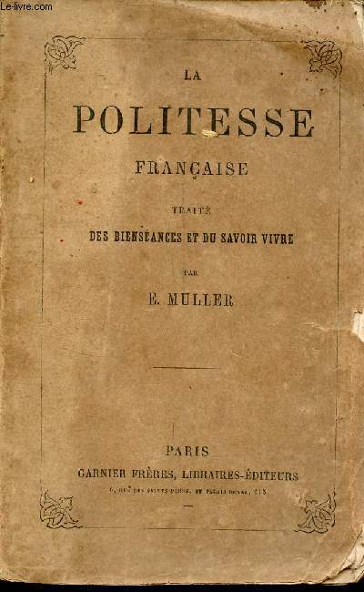 La politesse franaise trait des biensances et du savoir vivre.