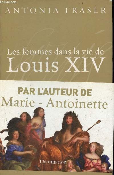 Les femmes dans la vie de Louis XIV.