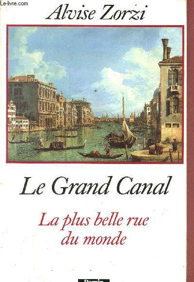 Le Grand Canal - la plus belle rue du monde.