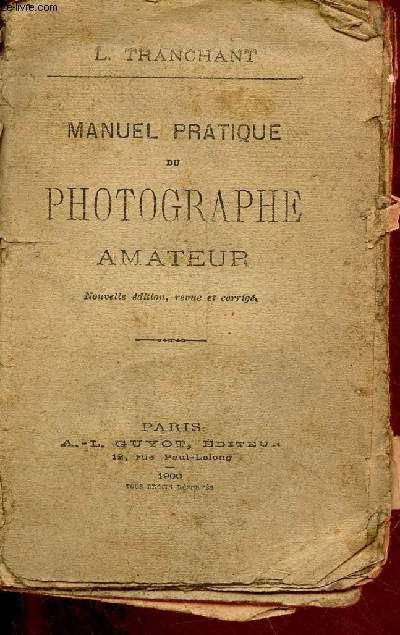 Manuel pratique du photographe amateur - nouvelle dition, revue et corrig.