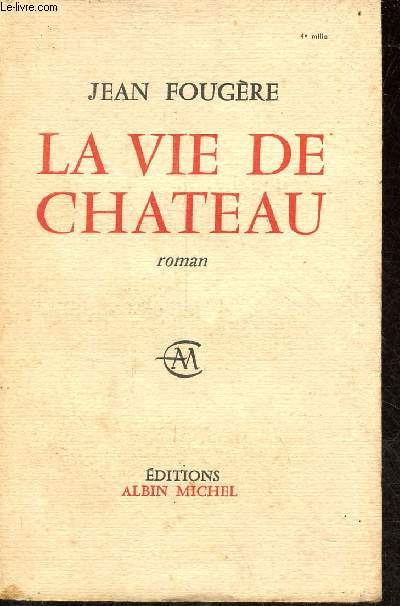 La vie de chateau - roman.