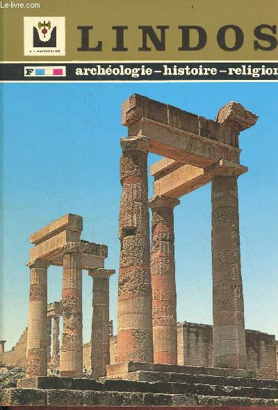Lindos archologie, histoire, religion, guide touristique et reconstitution de l'acropole.