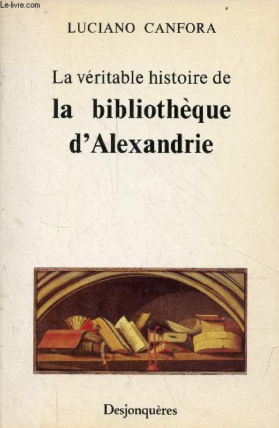 La vritable histoire de la bibliothque d'Alexandrie.