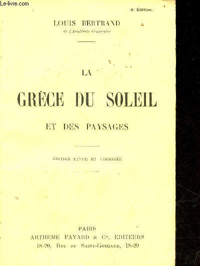 La Grce du soleil et des paysages - dition revue et corrige.