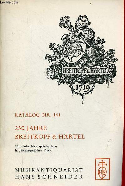 Katalog nr.141 250 jahre Breitkopf & Hrtel historisch-bibliographische Scau in 250 ausgewhlten titeln.
