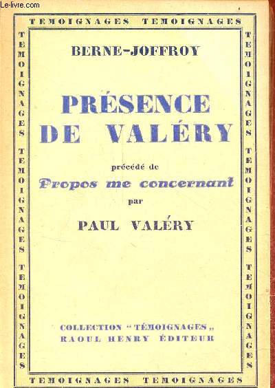 Prsence de Valry prcd de Propos me concernant par Paul Valry - Collection tmoignages.
