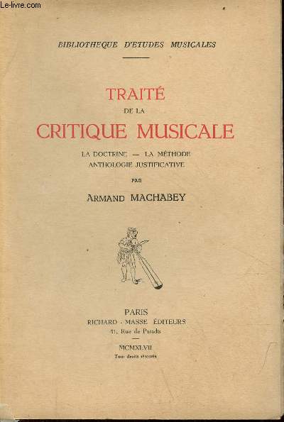 Trait de la critique musicale - la doctrine - la mthode - anthologie justificative - Collection bibliothque d'tudes musicales.