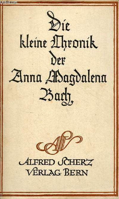 Die kleine chronik der Anna Magdalena Bach.