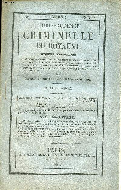 Jurisprudence criminelle du royaume recueil priodique 3e cahier mars 1830 2e anne - Dlit de la presse - journal - courtier - destitution - comptence - chasse - port d'armes - louveterie - peines - attnuation - excitation  la dbauche - habitude ...