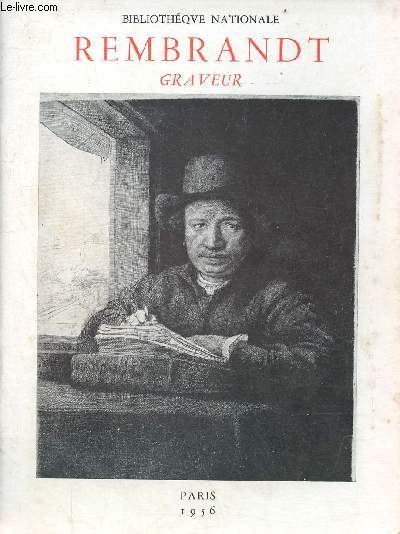 Rembrandt graveur 350e anniversaire de sa naissance - Bibliothque nationale Galerie Mansart.