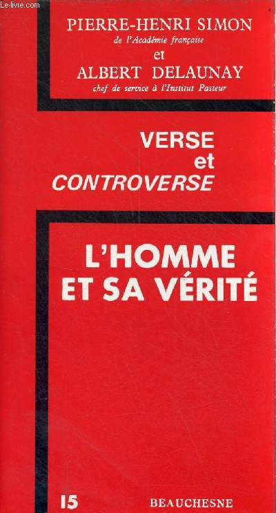L'homme et sa vrit dialogue entre Pierre-Henri Simon et Albert Delaunay - Collection verse et controverse le chrtien en dialogue avec le monde n15.