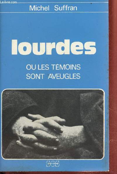 Lourdes ou les tmoins sont aveugles.