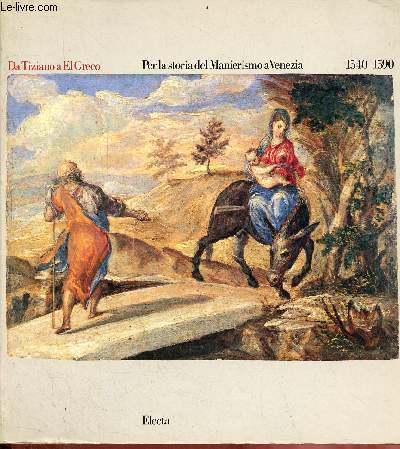 Da Tiziano a El Greco Per la Storia del Manierismo a Venezia 1540-1590.
