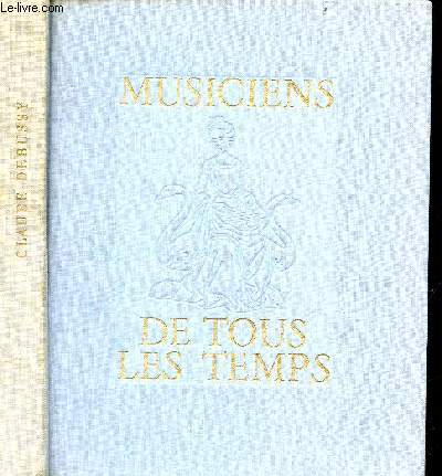 Claude Debussy - Collection musiciens de tous les temps.
