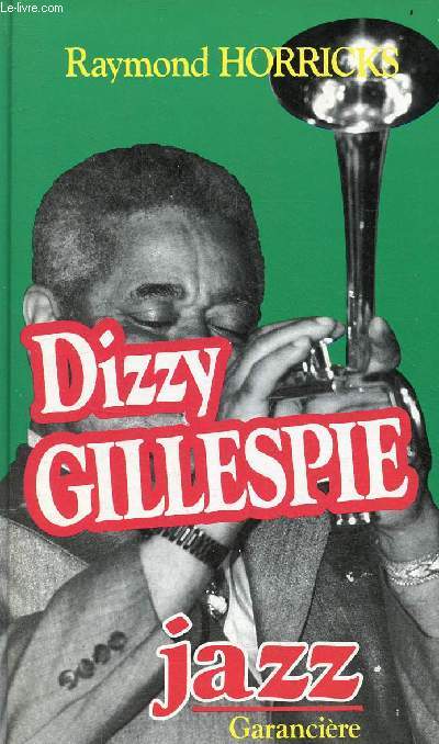 Dizzy Gillespie et la rvolution Be-Bop - Collection jazz.