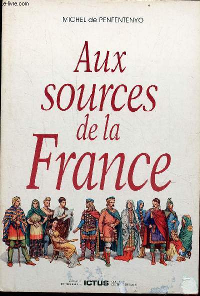 Aux sources de la France.