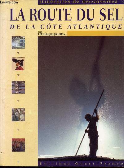 La route du sel de la cte atlantique - Collection itinraires de dcouvertes.