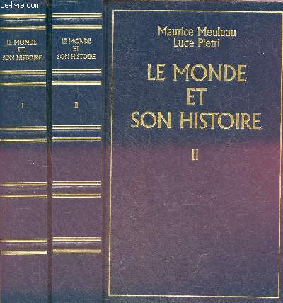 Le monde et son histoire - Tome 1 : Le monde antique et les dbuts du moyen ge vers 3000 av.J.-C. XIIe sicle ap.J.C. + Tome 2 : La fin du moyen age et les dbuts du monde moderne du XIIIe sicle au XVIIe sicle - Collection Bouquins.