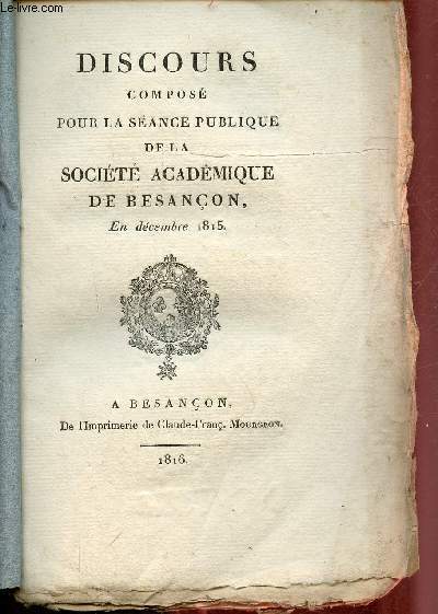 Discours compos pour la sance publique de la socit acadmique de Besanon en dcembre 1815.