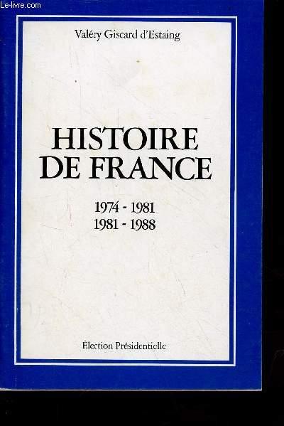 Histoire de France 1974-1981 / 1981-1988 Election prsidentielle.