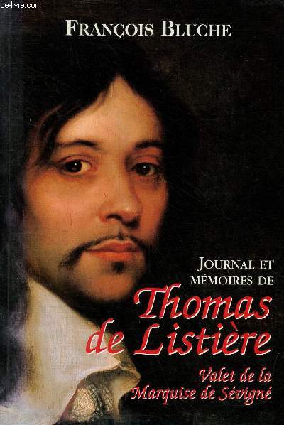 Journal et mmoires de Thomas de Listire, Valet de la Marquise de Svign 1653-1683.