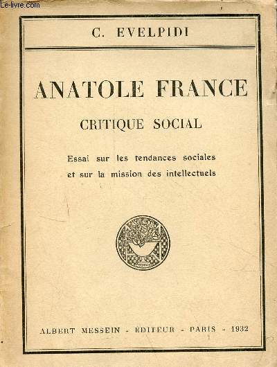 Anatole France critique social - Essai sur les tendances sociales et sur la mission des intellectuels - Exemplaire n430/1000 sur vlin alfa.