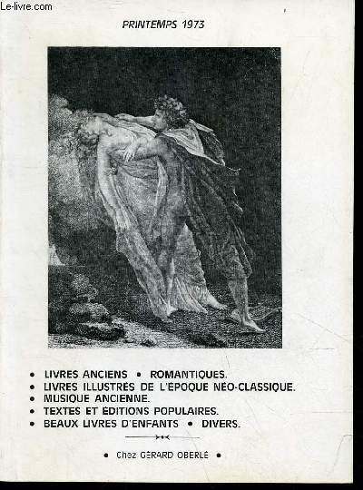 Catalogue chez Grard Oberl - livres anciens, romantiques - livres illustrs de l'poque no classique, musique ancienne, textes et ditions populaires, beaux livres d'enfants, divers - printemps 1973.