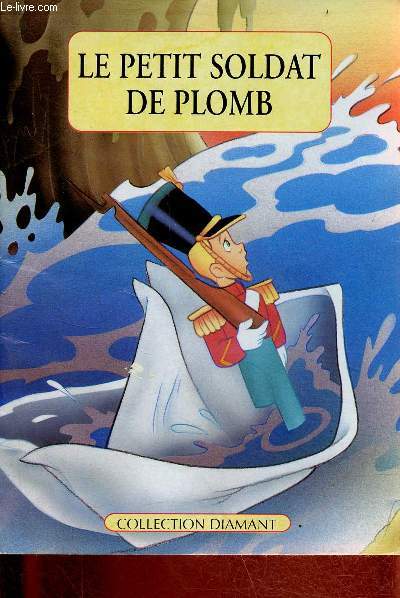 Le petit soldat de plomb - Collection diamant.