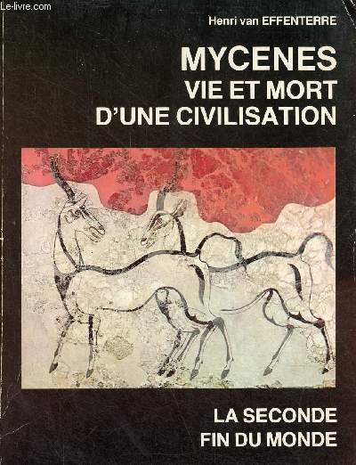 Mycenes vie et mort d'une civilisation la seconde fin du monde - Collection des hesperides.
