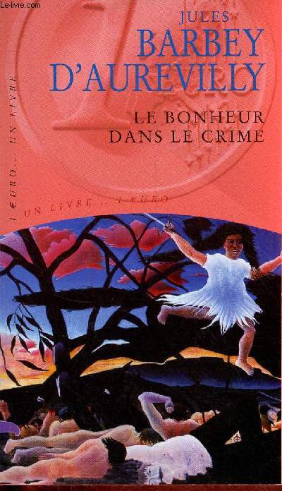 Le bonheur dans le crime - Collection un livre 1 euro.