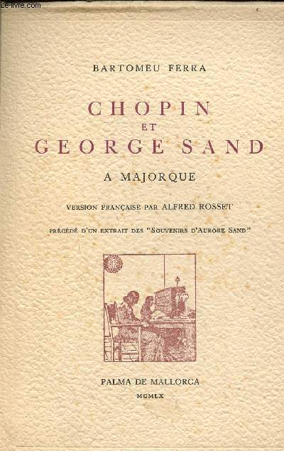 Chopin et George Sand  Majorque.