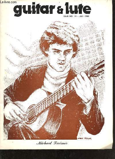 Guitar & lute n14 july 1980 - Michael Lorimer - guitar notes - vadah olcott bickford is remembered - interview : Michael Lorimer - the guitar and early music - the guitar in Poland - ornamentation in an alman by Robert Johnson - aim directed movement ...