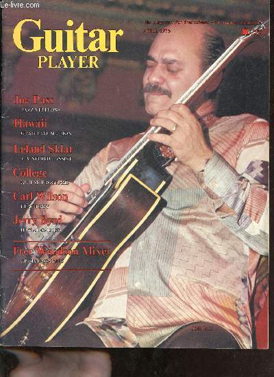 Guitar player n4 volume 10 april 1976 - Introduction - the state of guitar in Hawaii - the Hawaiian music foundation - slack key unique guitar style - slack key discography opihi moemoe - jerry byrd hawaii called - Carl Wilson - Lee Sklar ...