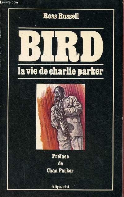 Bird la vie de Charlie Parker - Collection Jazz Magazine.