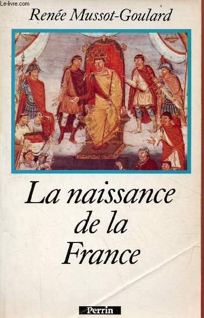 La naissance de la France.