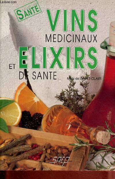 Vins mdicinaux et elixirs de sant - Collection sant.