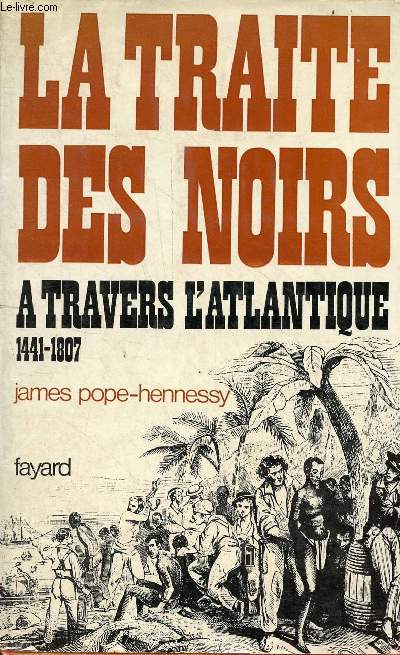 La traite des noirs dans l'Atlantique 1441-1807.