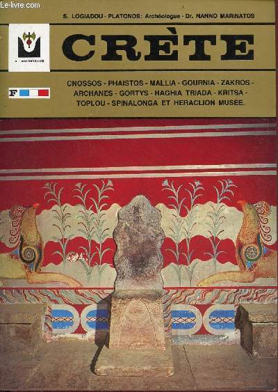 Crte - Cnossos - Phaistos - Mallia - Gournia - Zakros - Archanes - Gortys - Haghia Triada - Kritsa - Toplou - Spinalonga et Heraclon muse.