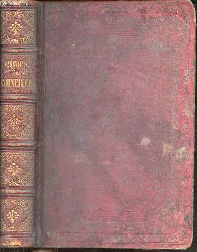 Oeuvres de P. et Th.Corneille prcdes de la vie de Pierre Corneille par Fontenelle et des discours sur la posie dramatique - nouvelle dition.