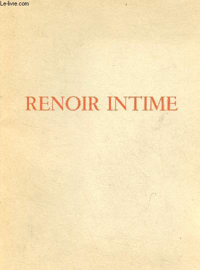Renoir intime - Exposition organise au profit de la Fondation Renoir et de la socit des amis de Nogent du 7 janvier au 8 fvrier 1969.