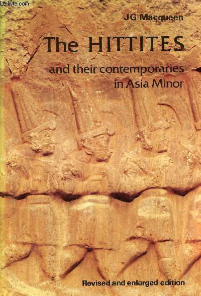 The Hittites and their contemporaries in Asia Minor - Revised and enlarged edition.