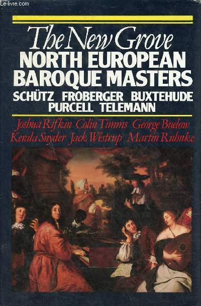 The new grove - North European Baroque Masters schtz froberger buxtehude purcell telemann.