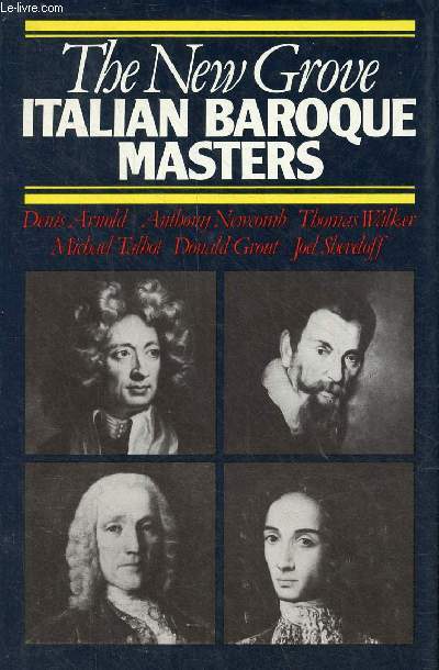 The new grove - Italian Baroque Masters - Monteverdi - Frescobaldi - Cavalli - Corelli - A.Scarlatti - Vivaldi - D.Scarlatti.