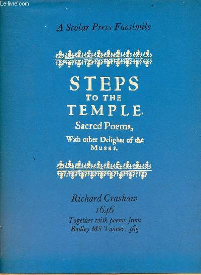 Steps to the temple 1646 together with selected poems in manuscript.