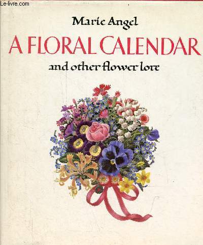 A floral calendar and other flower lore.