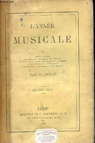 L'anne musicale ou revue annuelle des thatres lyriques et des concerts des publications littraires relatives  la musique et des vnements remarquables appartenent  l'histoire de l'art musical - 2e anne.