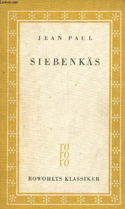 Ehestant tod und hochzeit des armenadvokaten F.St.Siebenks im reichsmarktflecken kuhschnappel - Rowohlts klassiker n17-18.