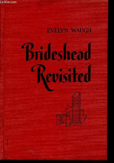 Brideshead revisited - the sacred and profane memories of Captain Charles Ryder.
