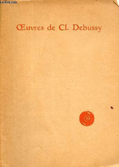 Oeuvres de Cl.Debussy publies par Jean Jobert + catalogue des oeuvres de Claude Debussy 1912.