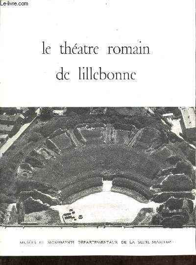 Le thatre romain de Lillebonne.